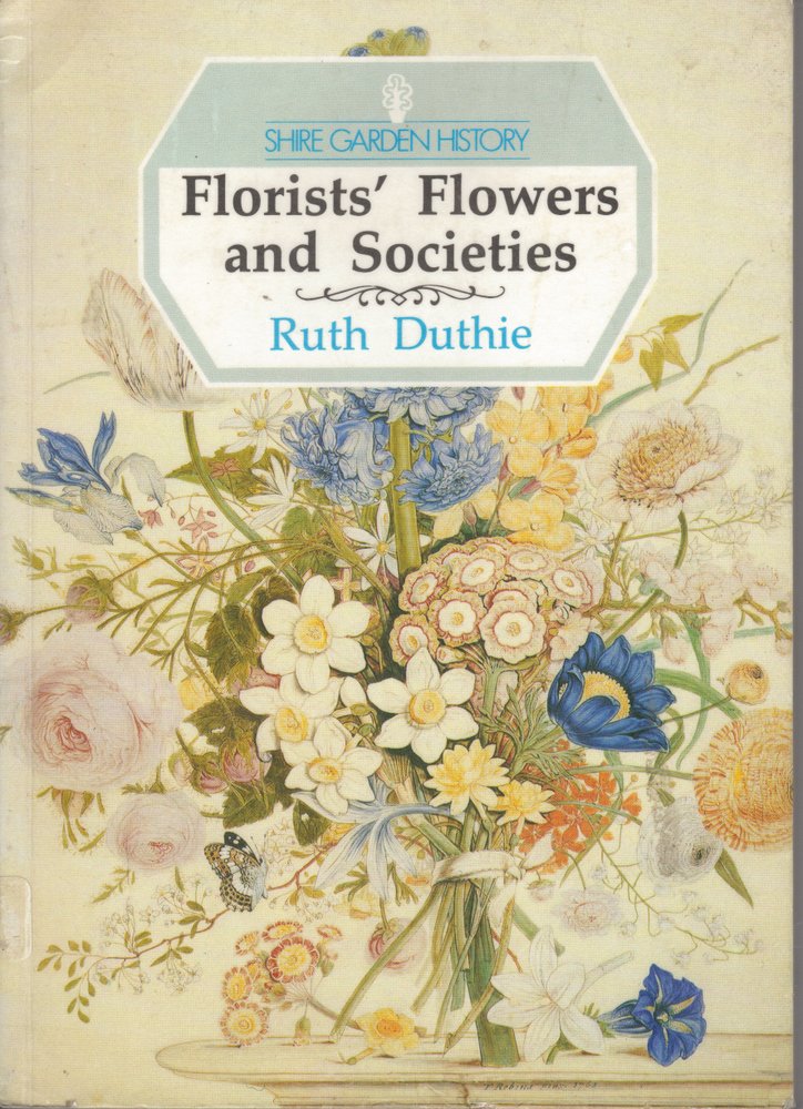 Florists' Flowers and Societies (Shire garden history) Business, Finance & Career