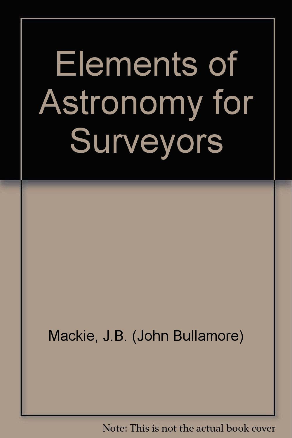 Elements of Astronomy for Surveyors Geology & Geography