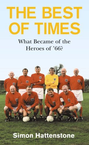 The Best of Times: What Became of the Heroes of '66? book
