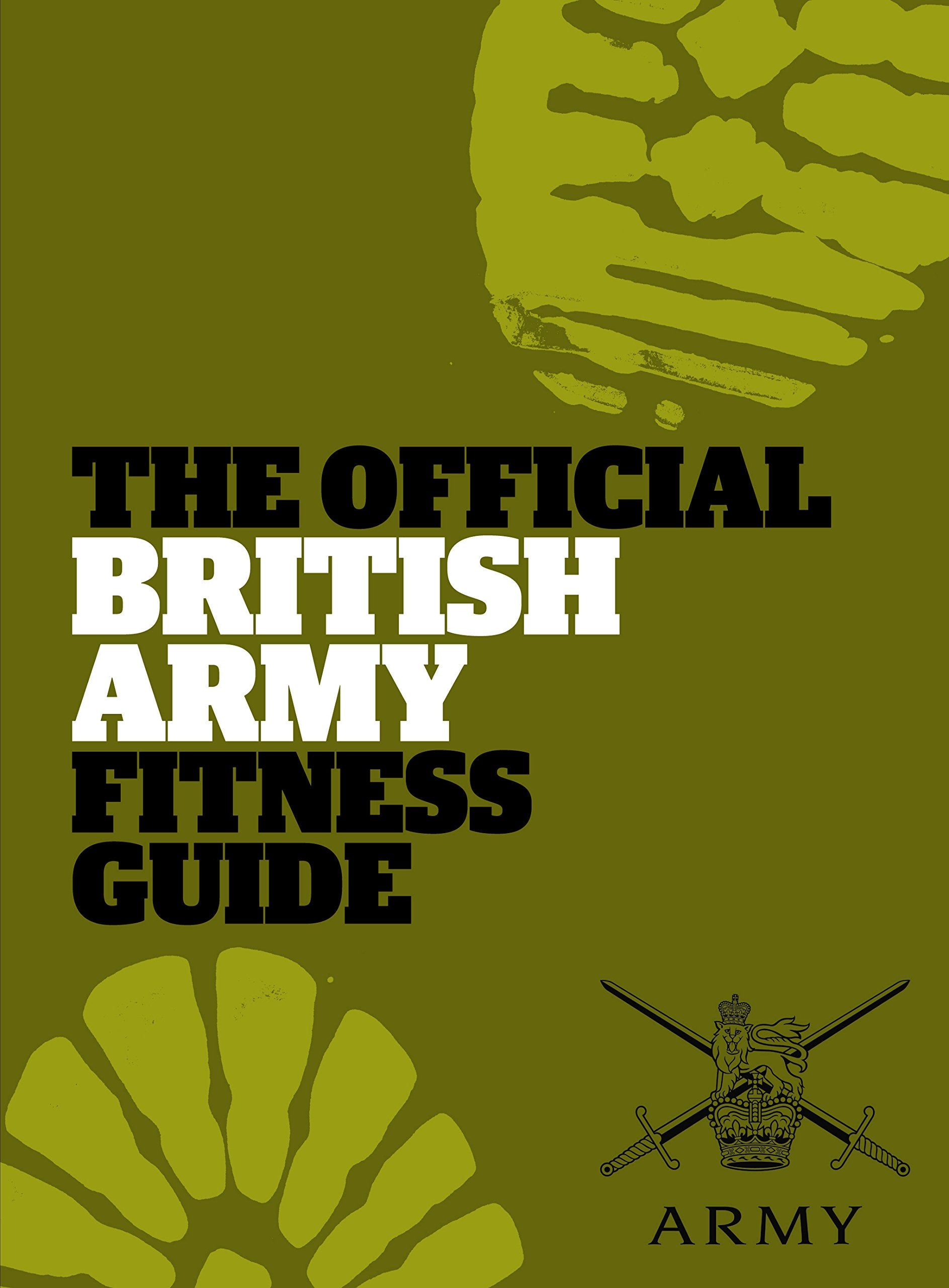 The Official British Army Fitness Guide Health, Nutrition & Fitness