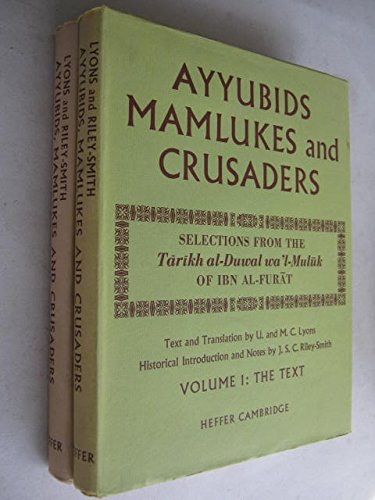 Ayyubids, Mamlukes and Crusaders: Selections from the "Tarikh al-Duwal wa'l-Muluk" of Ibn al-Furat Books