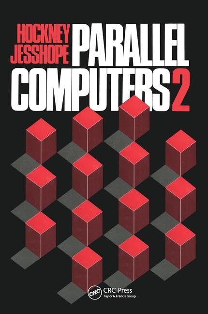 Parallel Computers 2: Architecture, Programming and Algorithms Computer Science