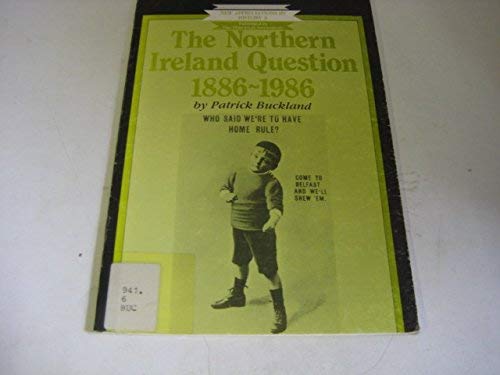 The Northern Ireland Question, 1886-1986 (New appreciations in history, Band 3) Politics & History