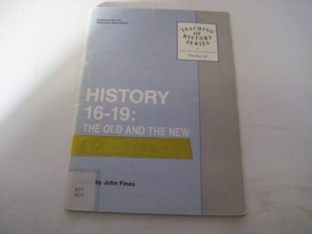 History 16-19: The Old and the New (Teaching of History S.) Politics & History