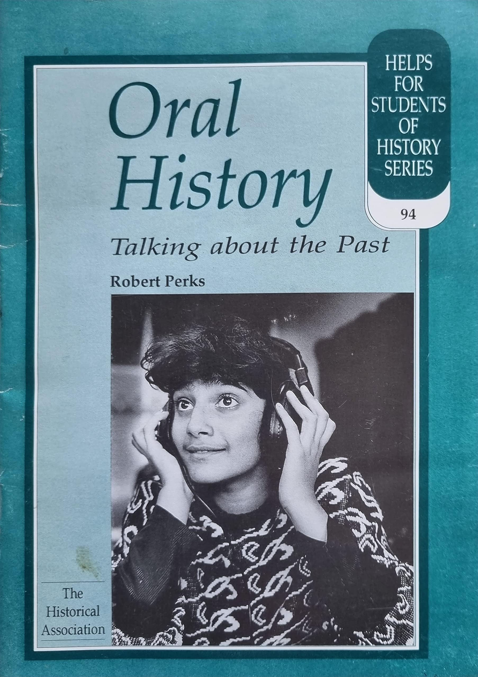 Oral History (Helps for students of history, Band 94) Politics & History