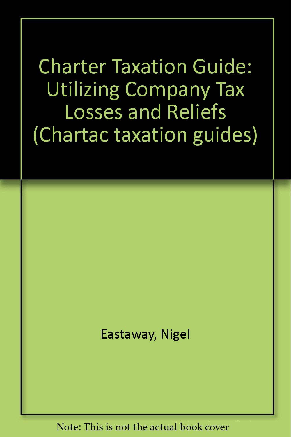 Charter Taxation Guide: Utilizing Company Tax Losses and Reliefs Books