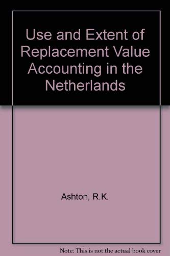 Use and Extent of Replacement Value Accounting in the Netherlands Business, Finance & Career