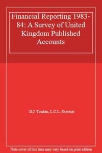 Financial Reporting 1983-84: A Survey of United Kingdom Published Accounts Business, Finance & Career