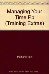 Managing Your Time (Training Extras S.) Business, Finance & Career Books
