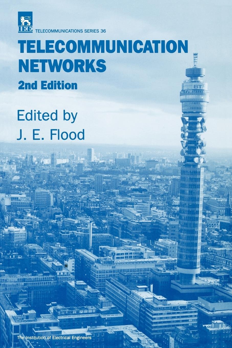 Telecommunication Networks, 2nd Edition (Iee Telecommunications Series, Band 36) Business & Technology