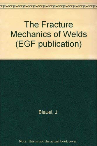 The Fracture Mechanics of Welds Business & Technology
