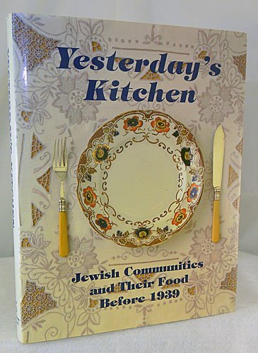 Yesterday's Kitchen: Jewish Communities and Their Food Before 1939 Religion & Esotericism