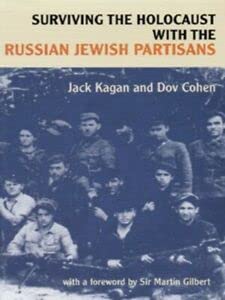 Surviving the Holocaust With the Russian Jewish Partisans Social Sciences