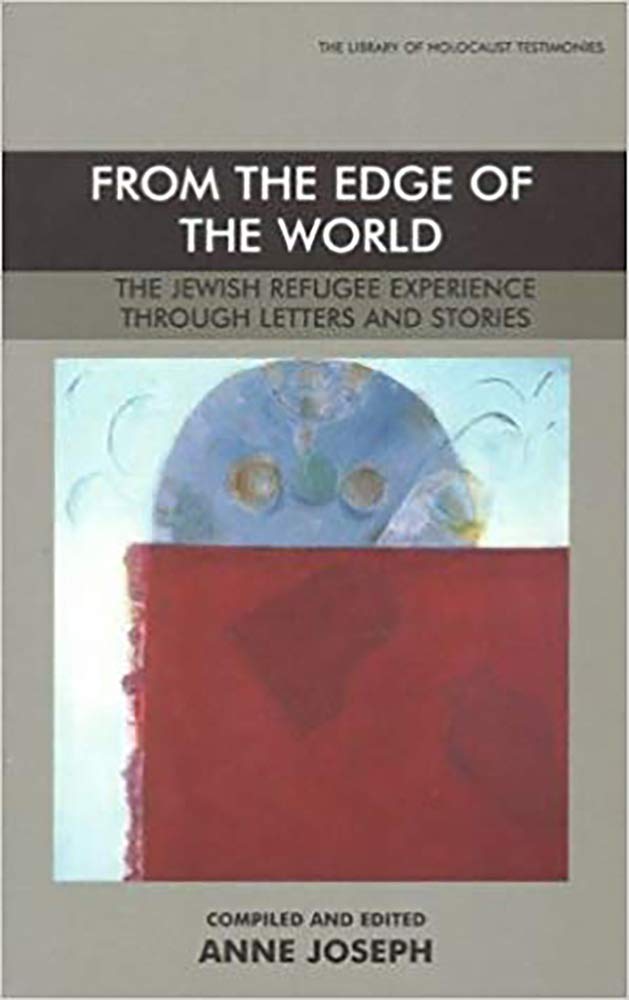 From the Edge of the World: The Jewish Refugee Experience Through Letters and Stories book