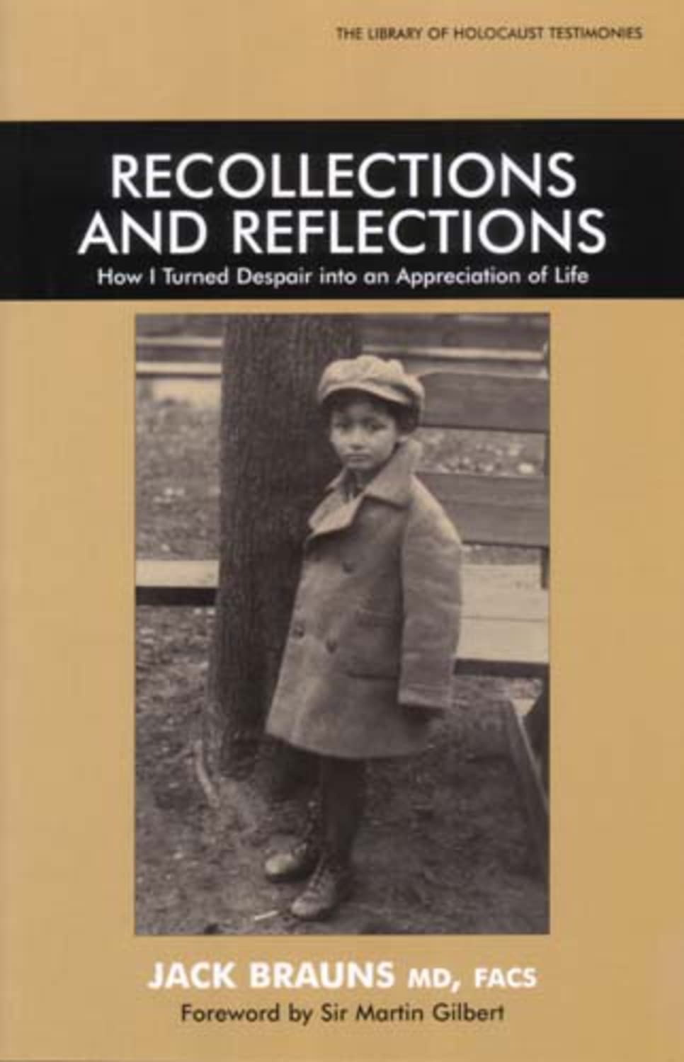 Recollections and Reflections: How I Turned Despair into an Appreciation of Life (Library of Holocaust Testimonies) Social Sciences
