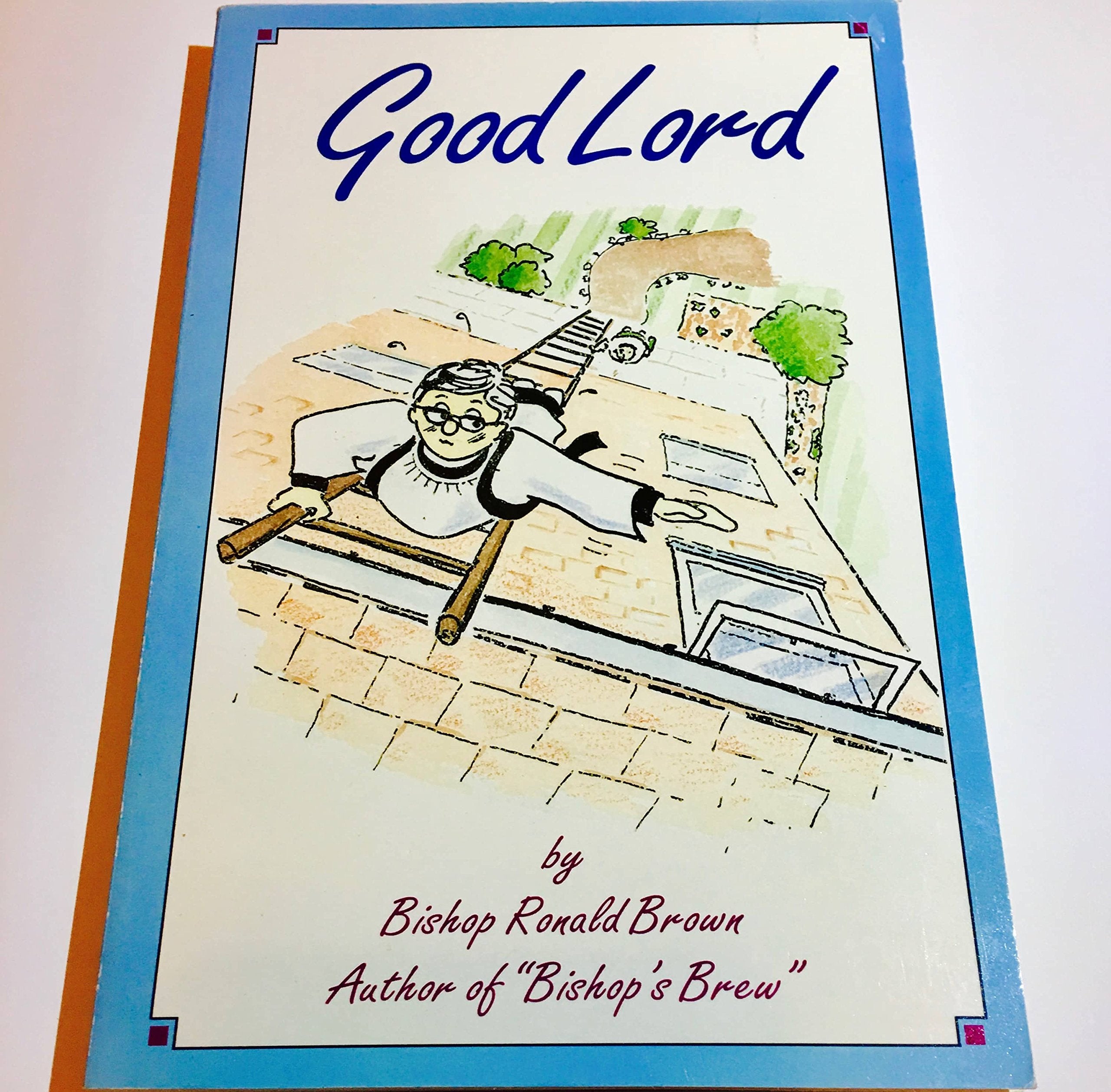 Good Lord: A Light-hearted Sketch of the Ministry Religion & Esotericism