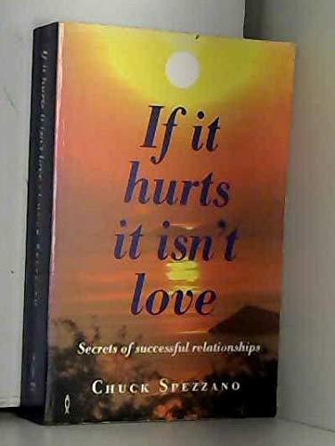 If it Hurts, it isn't Love: Secrets of Successful Relationships Psychology