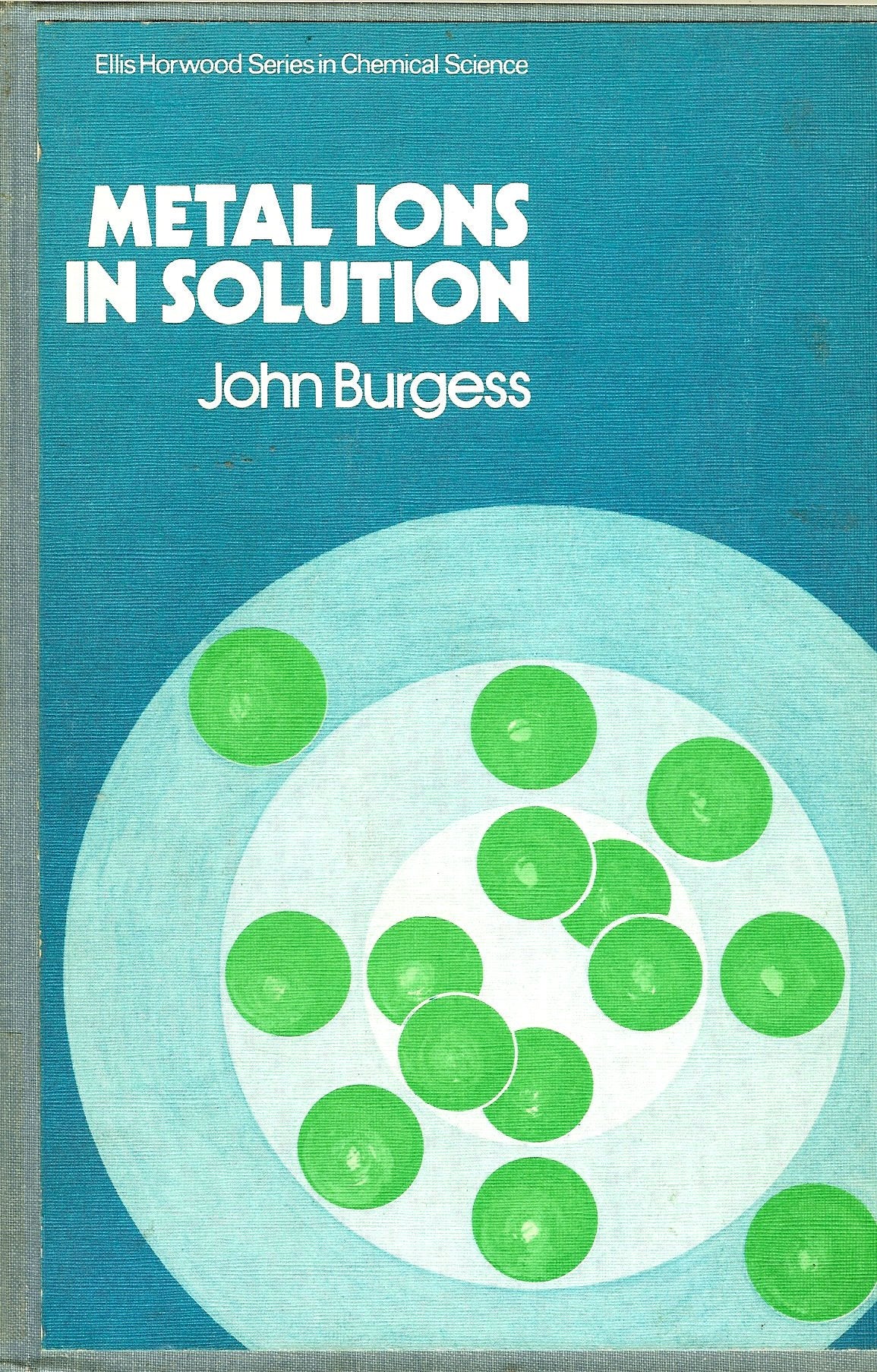 Metal Ions in Solution (Ellis Horwood series in chemical science) Natural Sciences