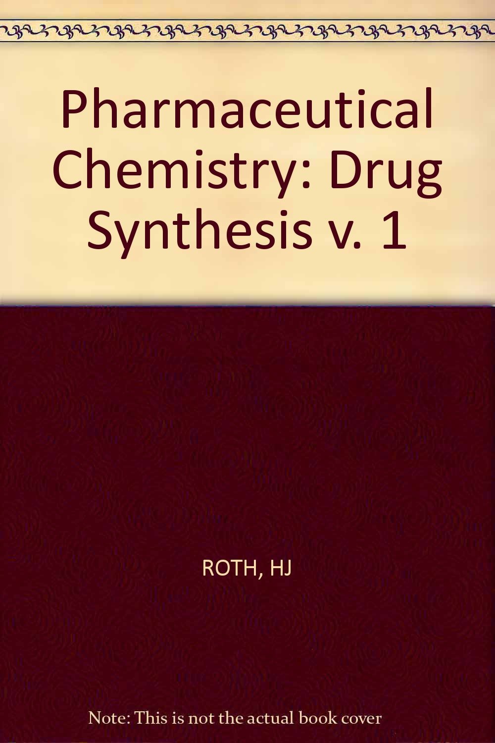 Drug Synthesis (v. 1) (Pharmaceutical Chemistry) Medicine