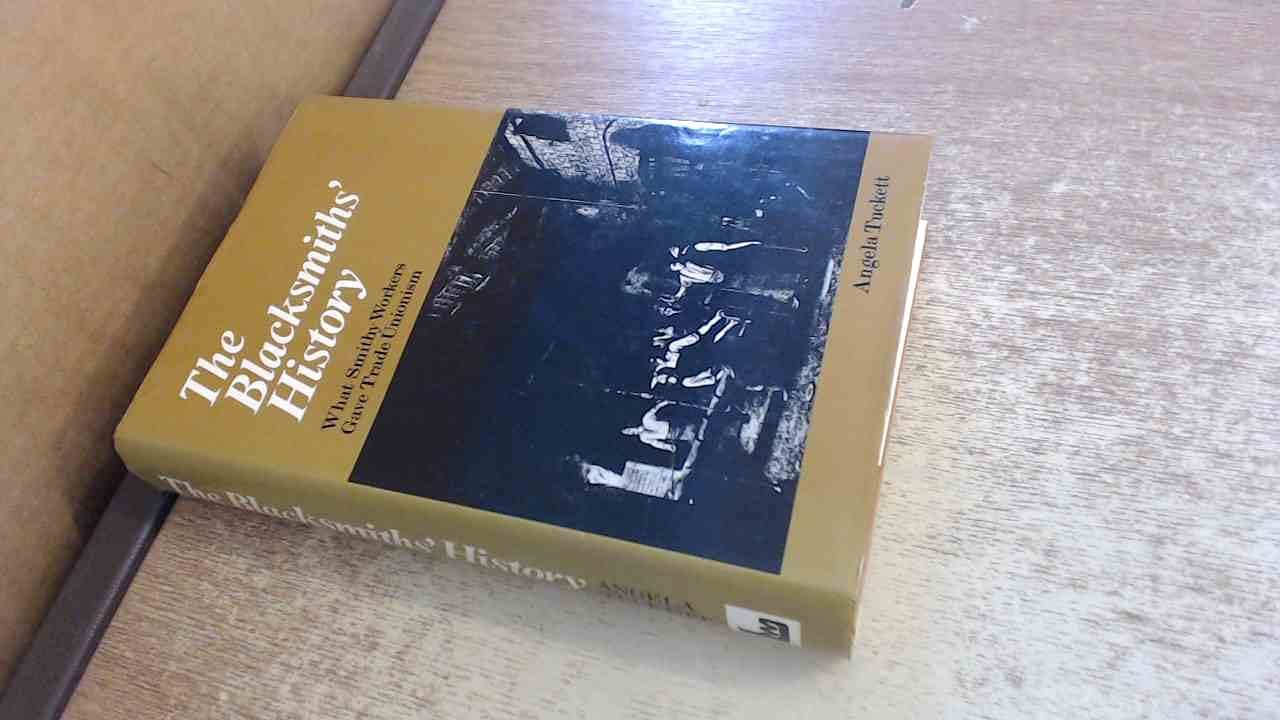 Blacksmith's History: What Smithy Workers Gave Trade Unionism Books
