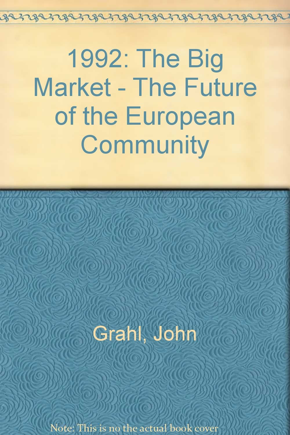 1992: The Big Market - The Future of the European Community Business, Finance & Career