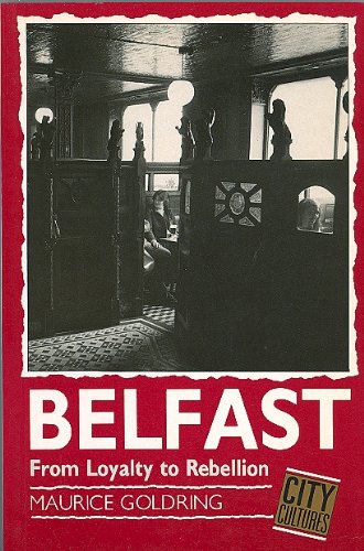 Belfast: From Loyalty to Rebellion Social Sciences