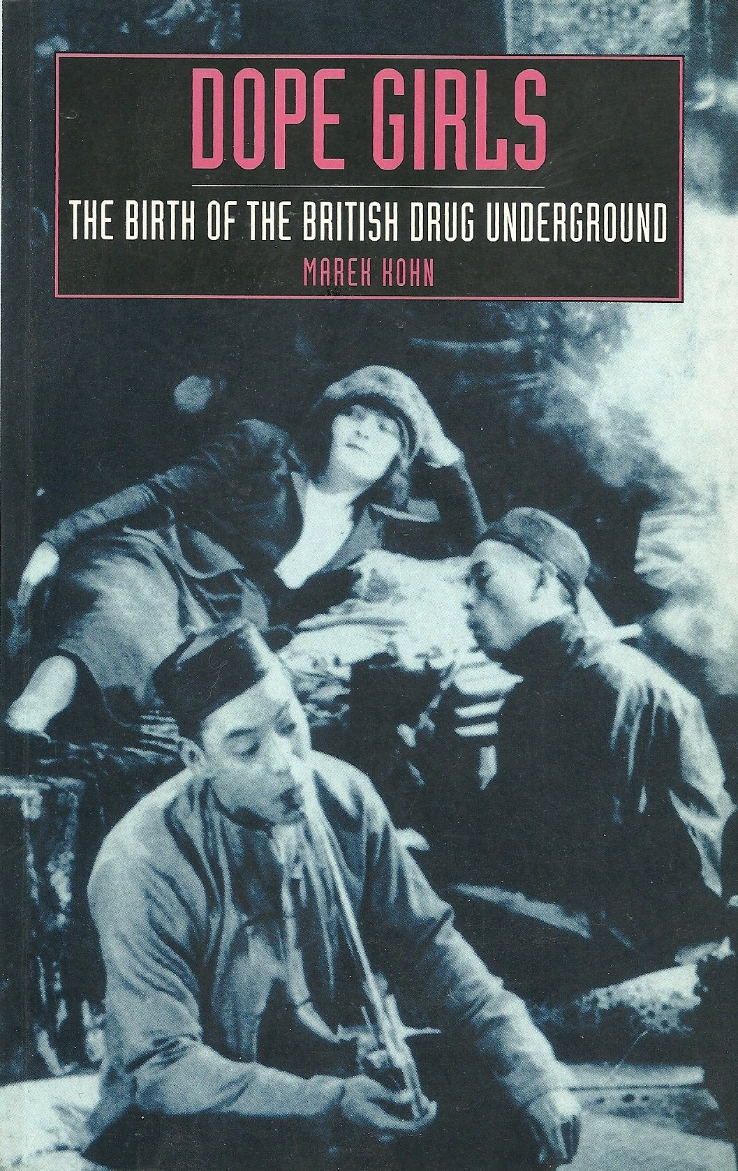 Dope Girls: The Birth of the British Drug Underground book