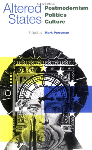 Altered States: Postmodernism, Politics, Culture General education