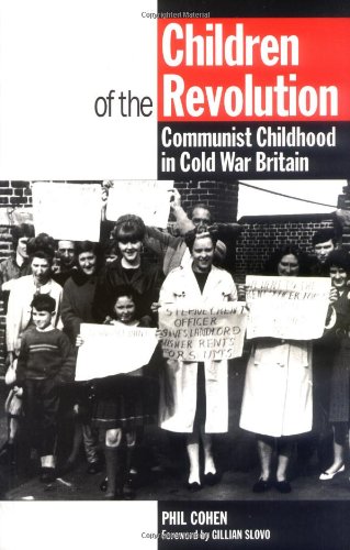 Children of the Revolution: Communist Childhood in Cold War Britain Partnership & Love