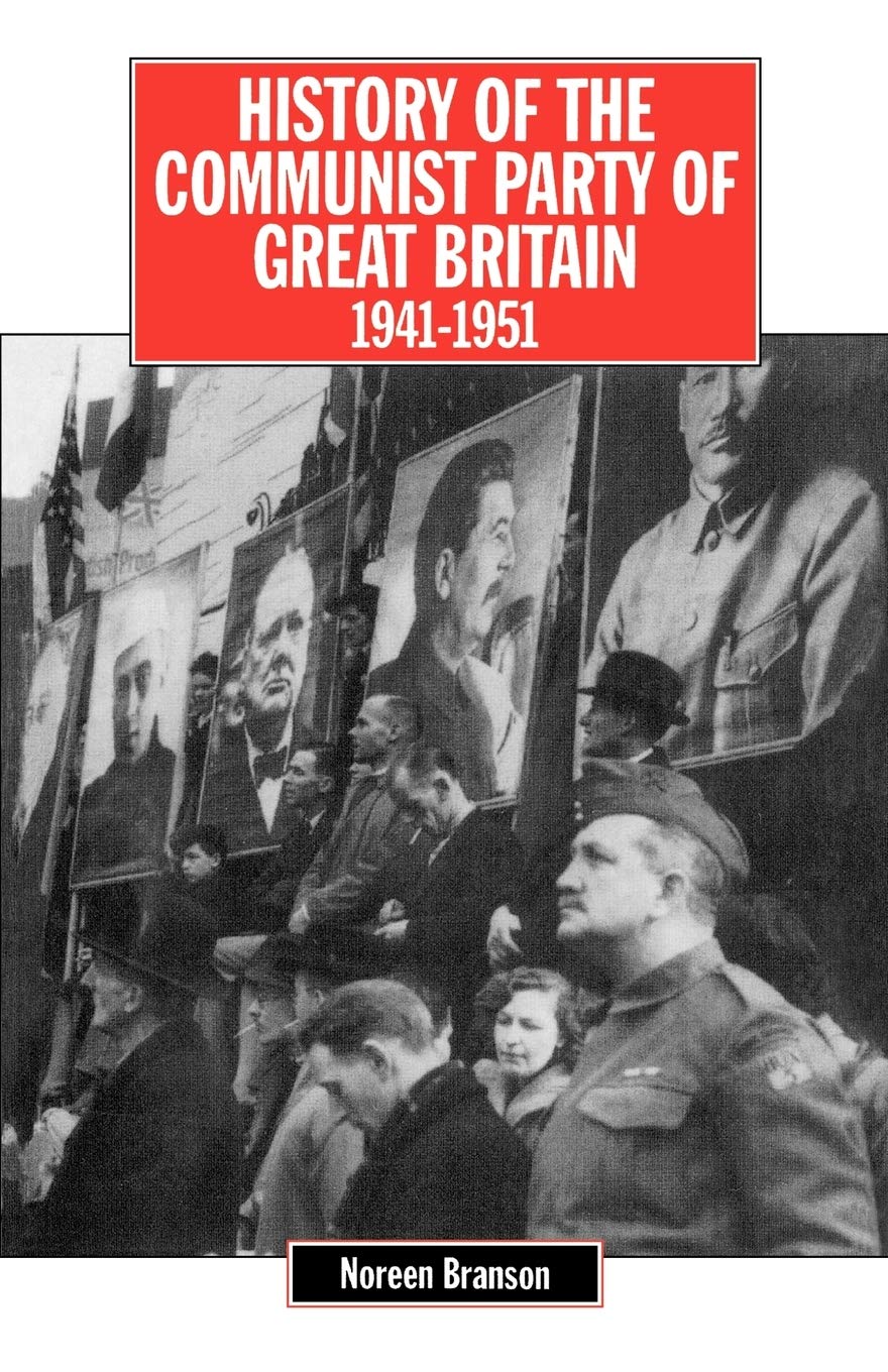 History of the Communist Party in Britain 1941-1951 (The history of Communist Party of Great Britain) Social Sciences