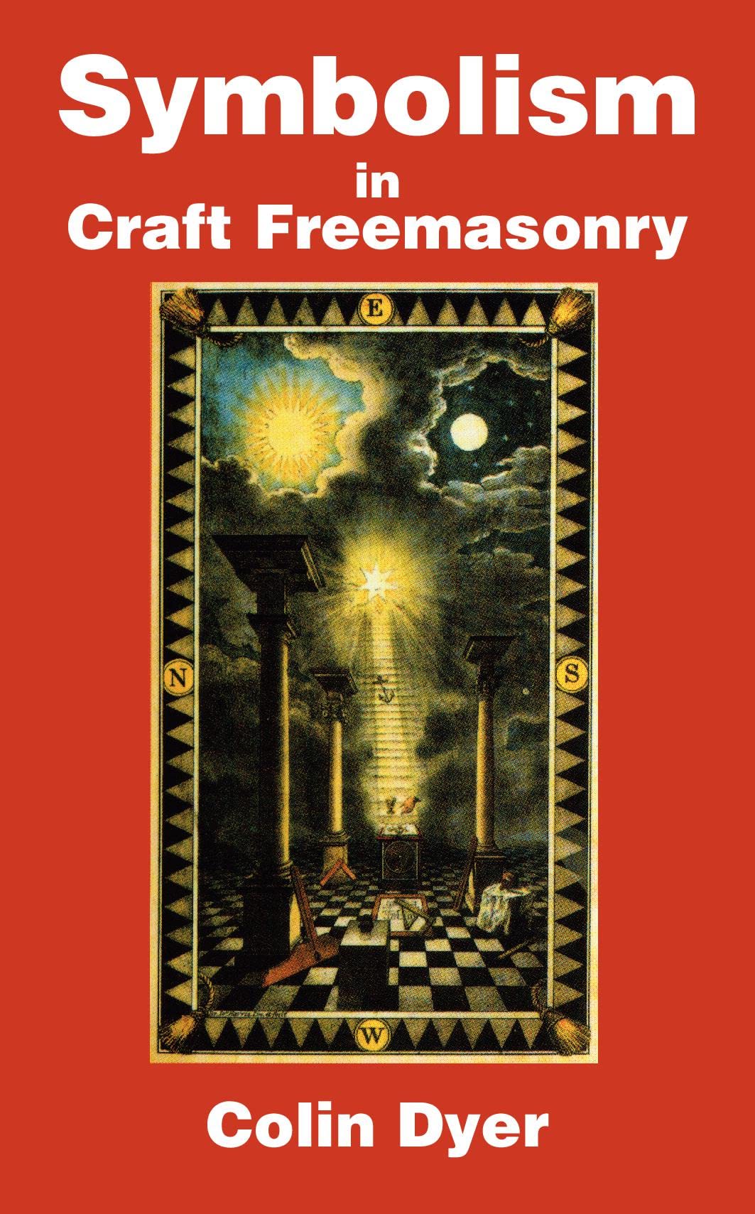 Symbolism in Craft Freemasonry: Discover the Meaning of the Masonic Rituals and Customs Books