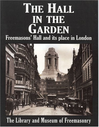 The Hall in the Garden: The Story of Freemasons Hall Books