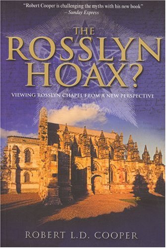 The Rossyln Hoax: Viewing Rosslyn Chapel from a New Perspective Books