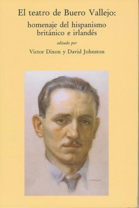 El Teatro de Buero Vallejo: Homenaje del Hispanismo Britanico E Irelandes (Hispanic Studies TRAC, 9, Band 9) Drama