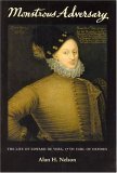 Monstrous Adversary: The Life of Edward De Vere, 17th Earl of Oxford book