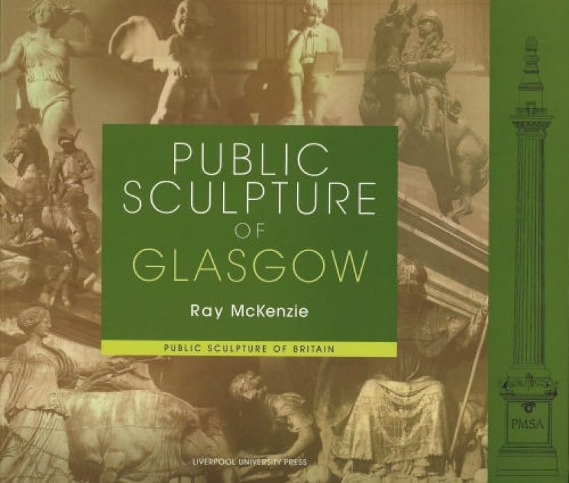Public Sculpture of Glasgow (Public Sculpture of Britain, V. 5, Band 5) Architecture