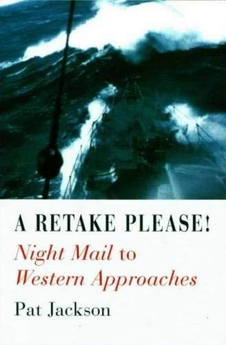 Retake Please: Filming Western Approaches: Night Mail to Western Approaches Social Sciences