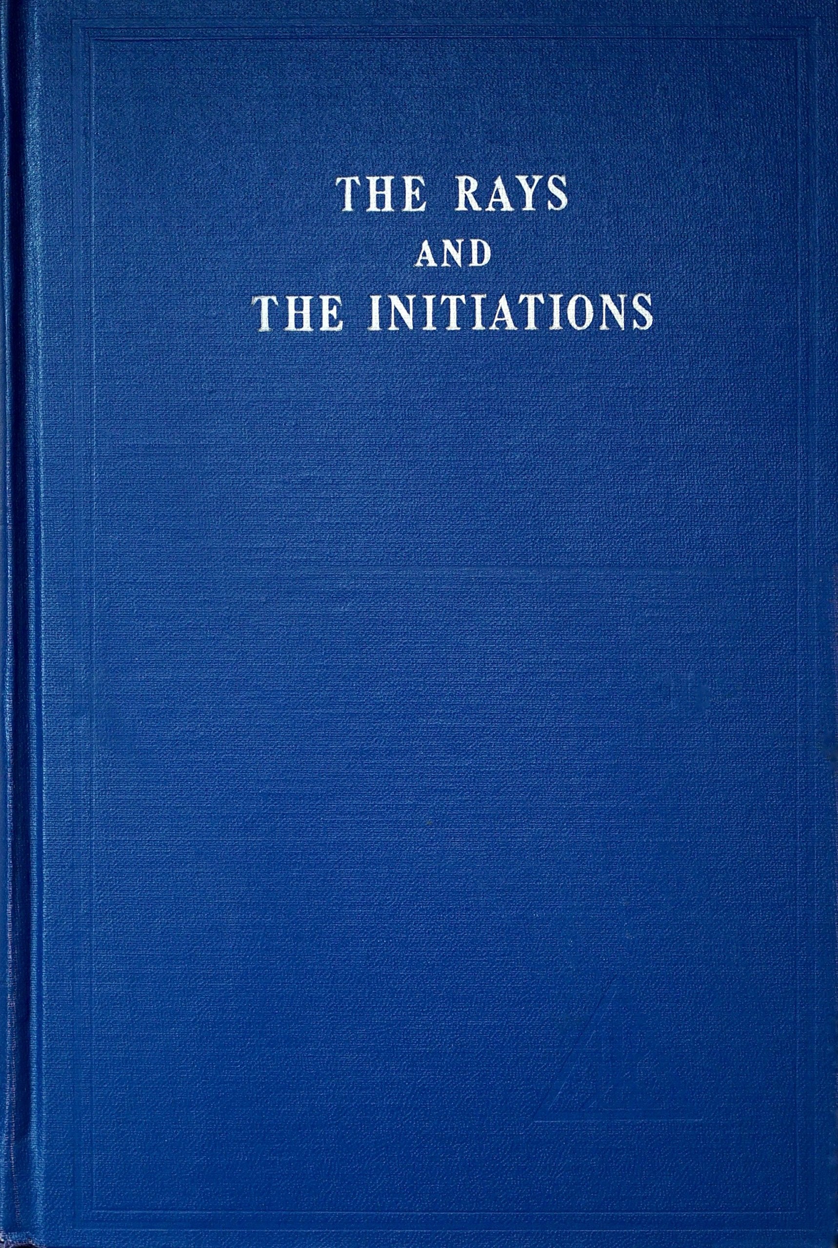 Rays and the Initiations: Volume V (A Treatise on the Seven Rays) Religion & Esotericism