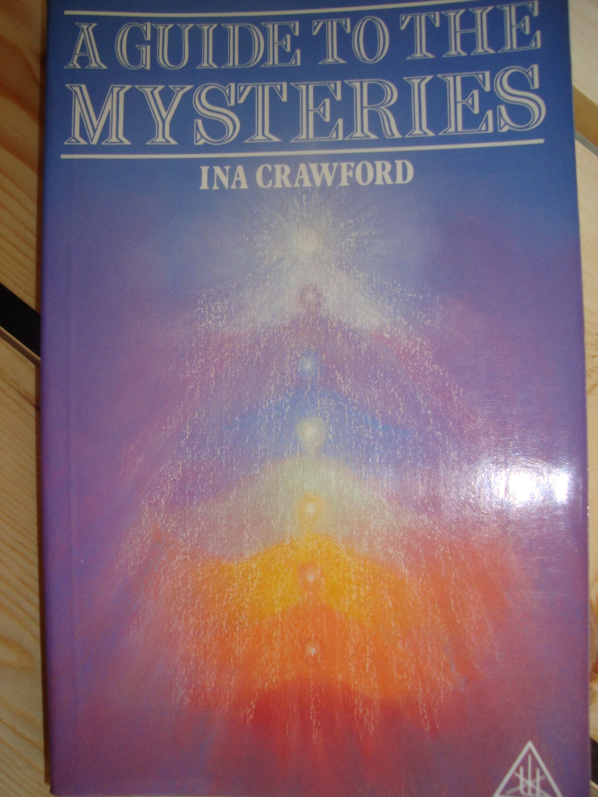 A Guide to the Mysteries: Ageless Wisdom Digest for the New Age Detective & CSI