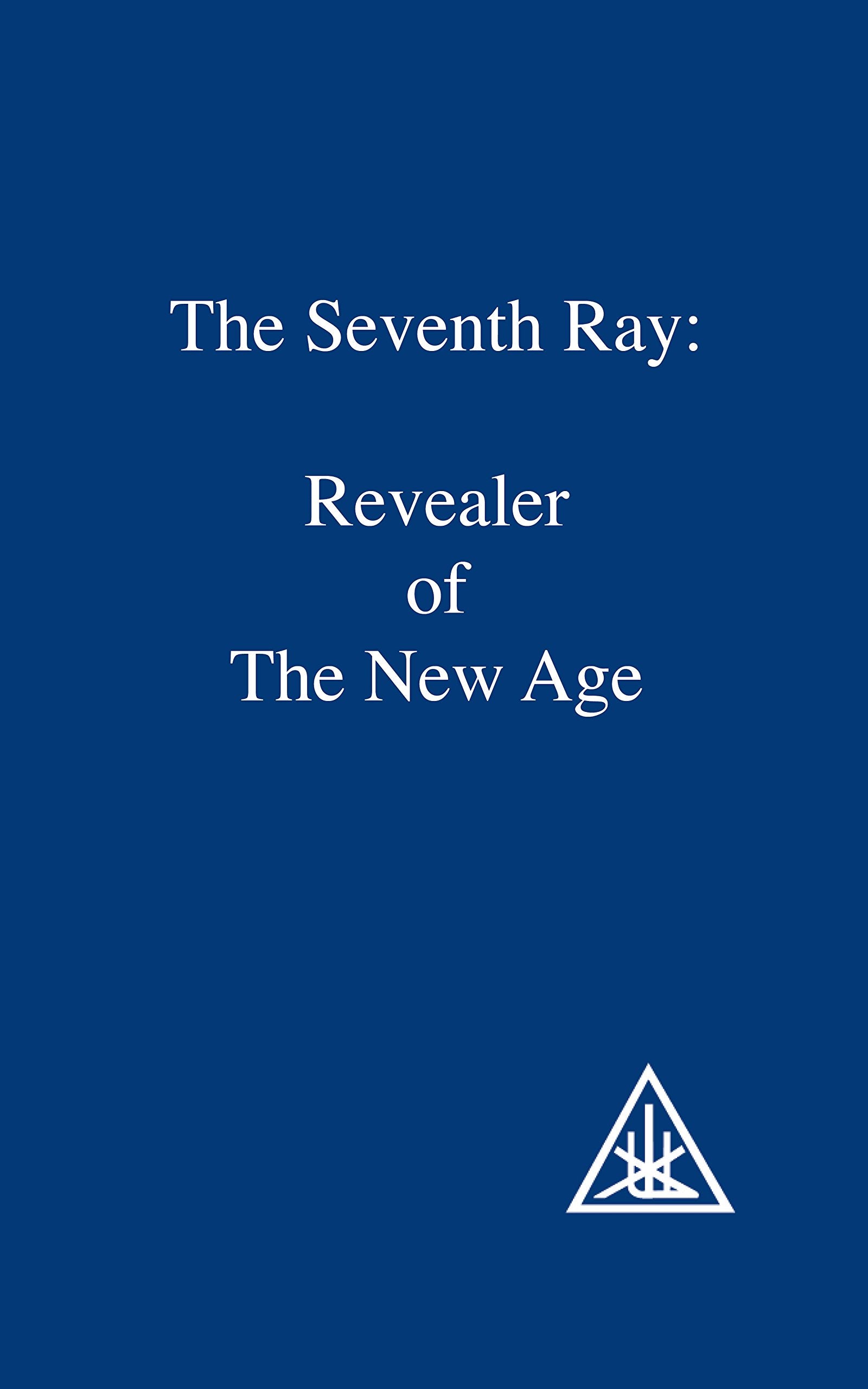 The Seventh Ray: Revealer of the New Age Religion & Esotericism