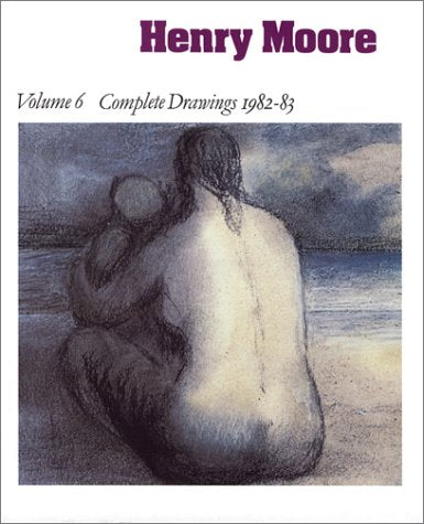 Henry Moore Complete Drawings 1916-1983: Catalogue Raisonne (006) Arts & Music