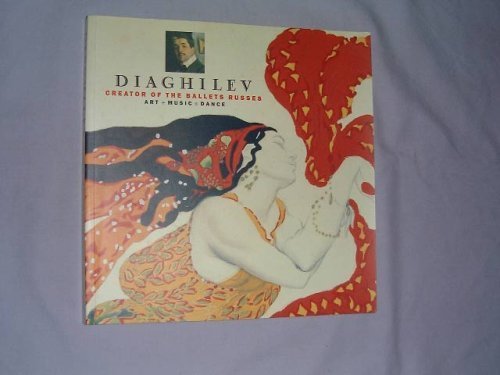 Diaghilev: Creator of the Ballets Russes book