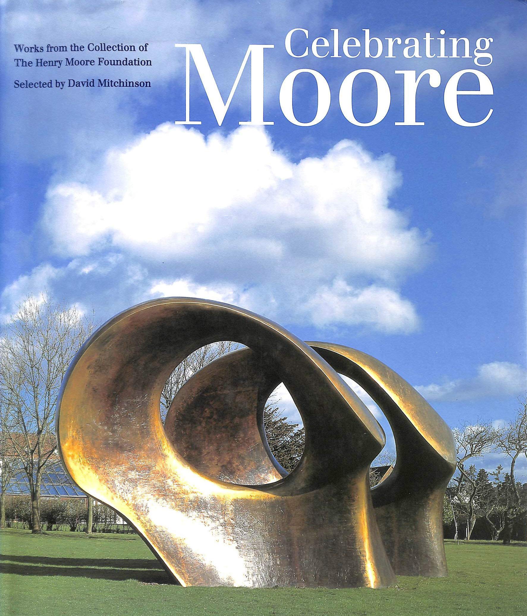 Celebrating Moore: Works from the Collection of The Henry Moore Foundation Film, Art & Culture