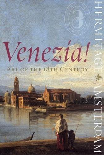 Venezia!: Art of the 18th Century Architecture