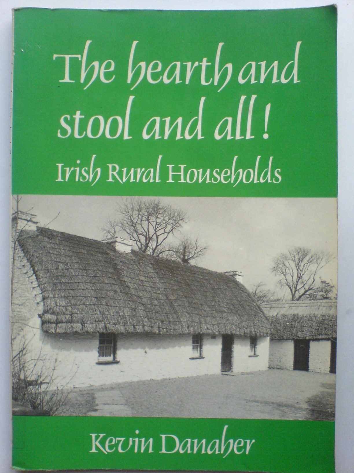 Hearth and Stool to All: Irish Rural Households Leisure, Home & Garden