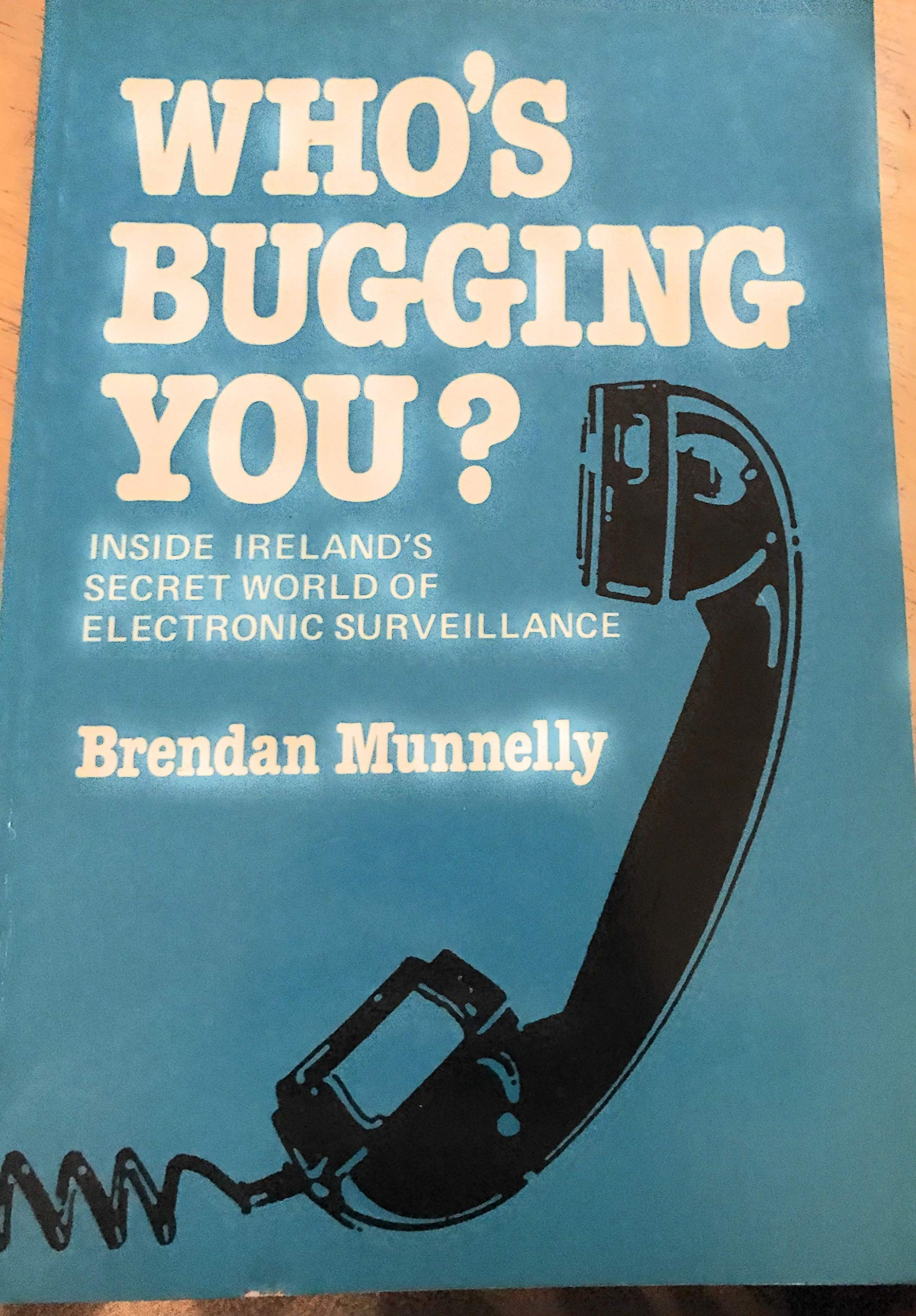 Who's Bugging You?: Inside Ireland's Secret World of Electronic Surveillance Contemporary literature