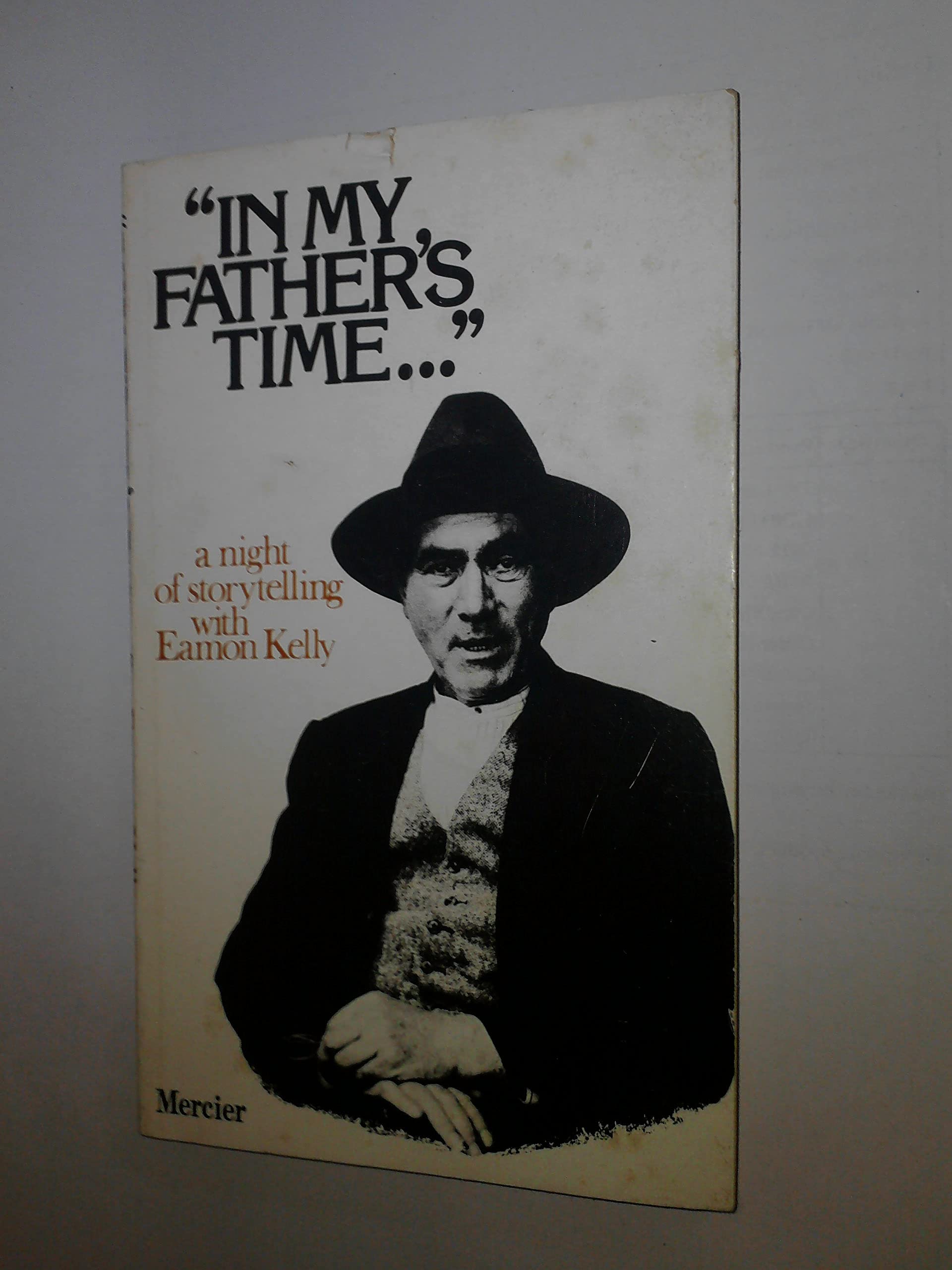 In My Father's Time: An Evening of Storytelling: A Night of Storytelling Social Sciences