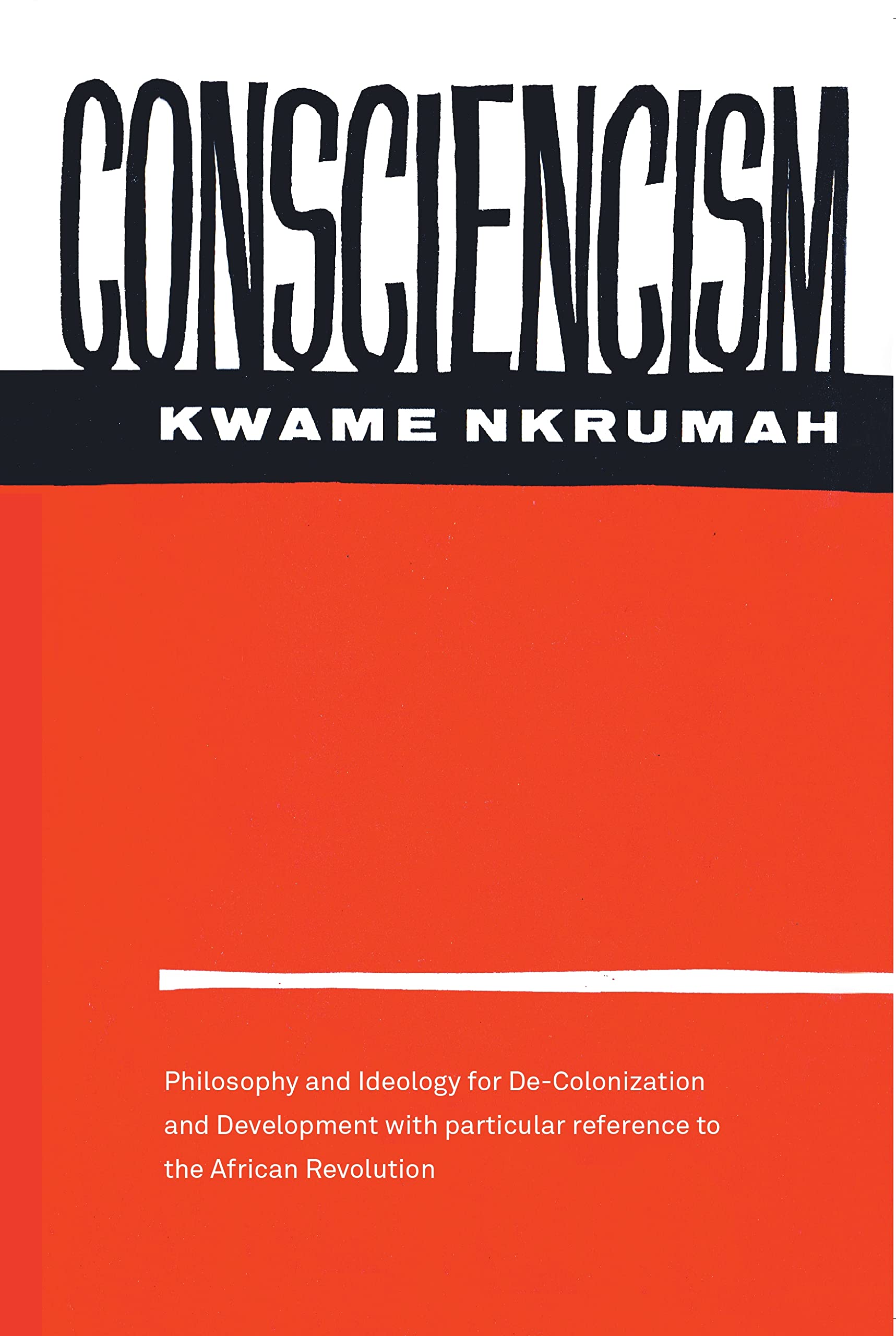 Consciencism: Philosophy and Ideology for De-Colonization Philosophy