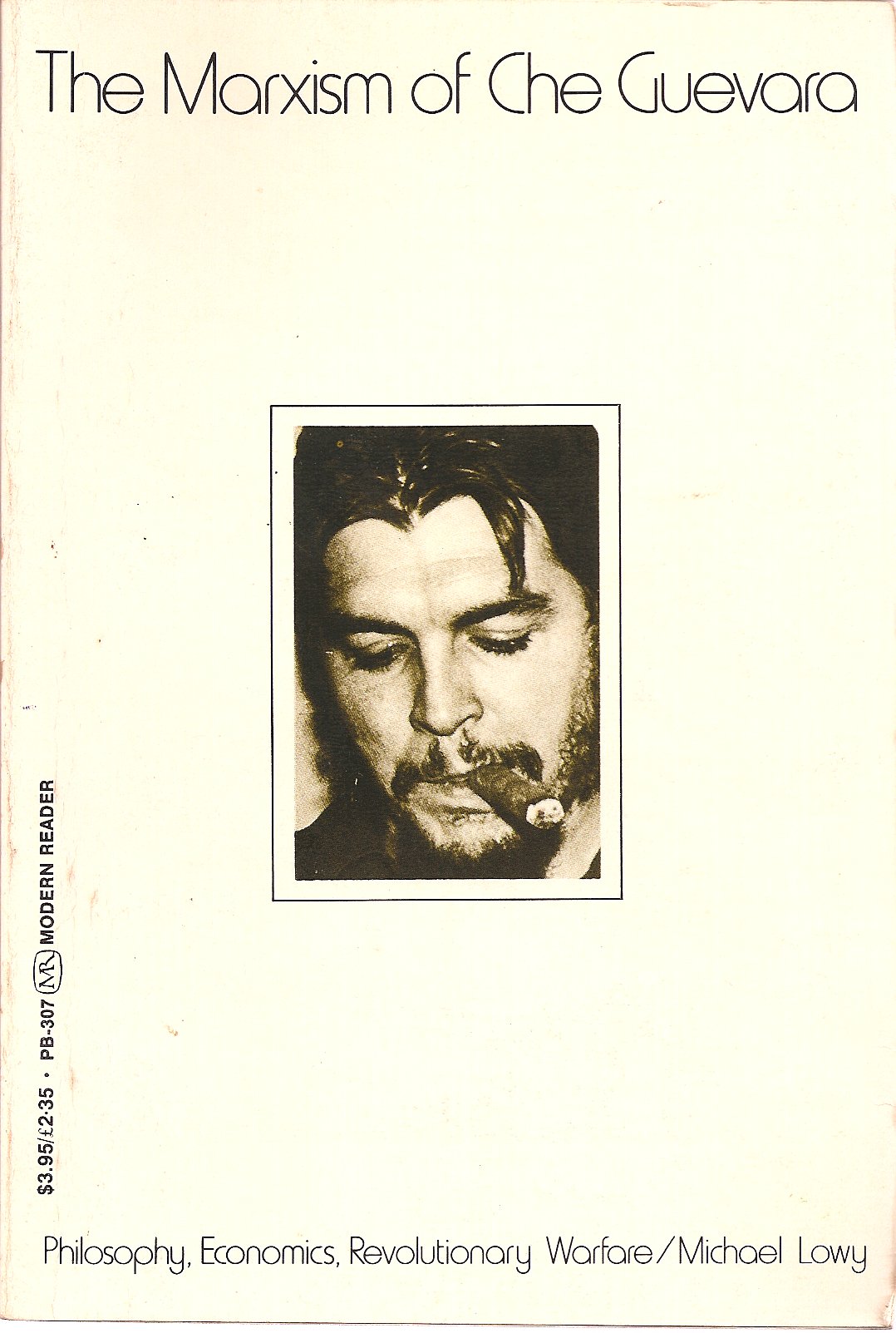 The Marxism of Che Guevara; Philosophy, Economics, and Revolutionary Warfare book