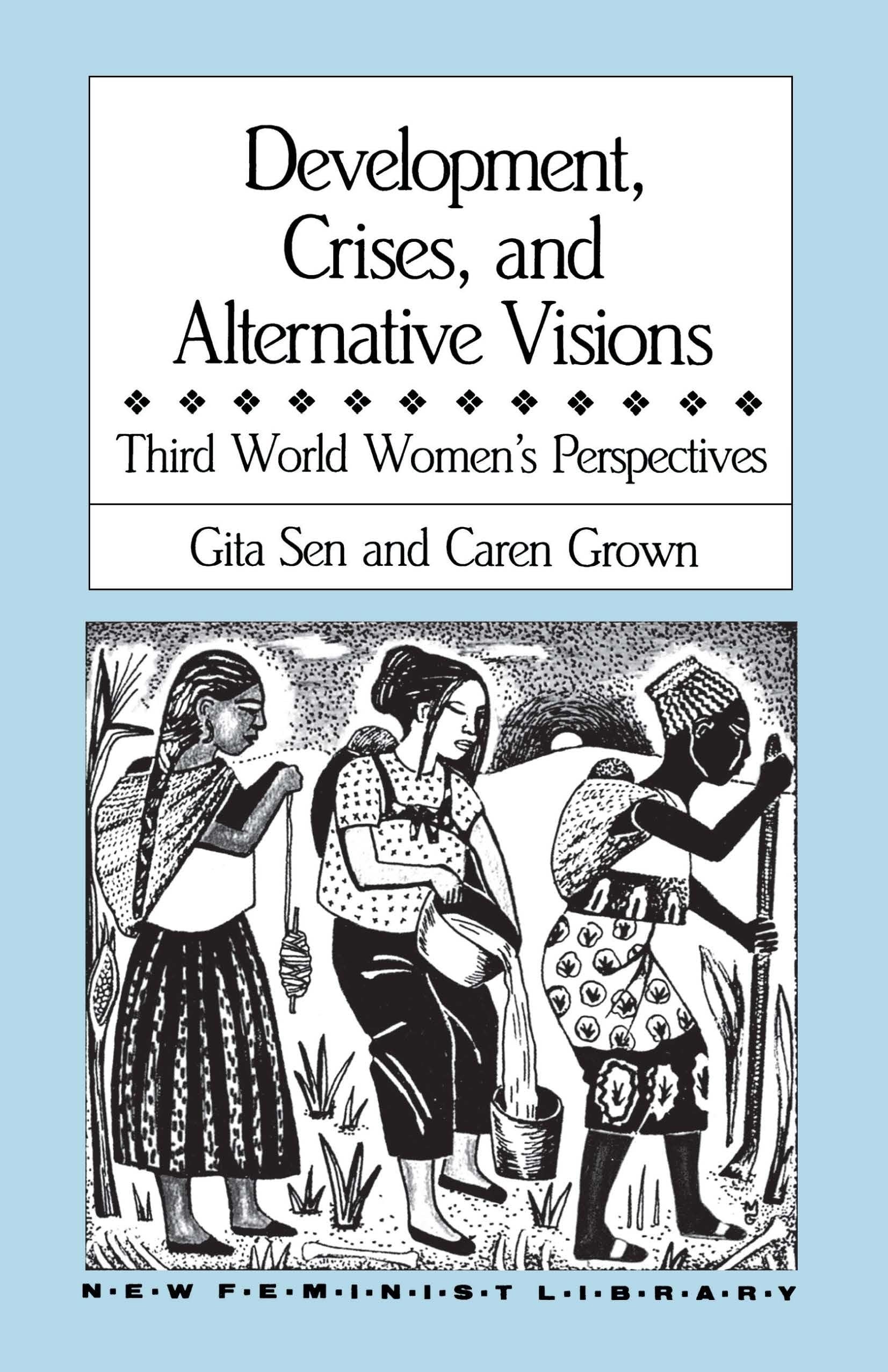 Development, Crises and Alternative Visions: Third World Women's Perspectives Social Sciences